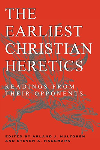 The Earliest Christian Heretics [Paperback]