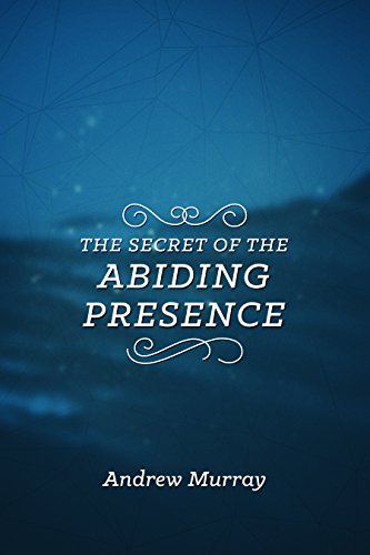 The Secret Of The Abiding Presence [Paperback]