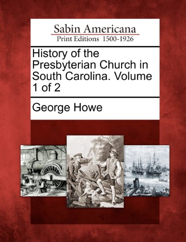 History Of The Presbyterian Church In South Carolina. Volume 1 Of 2 [Paperback]