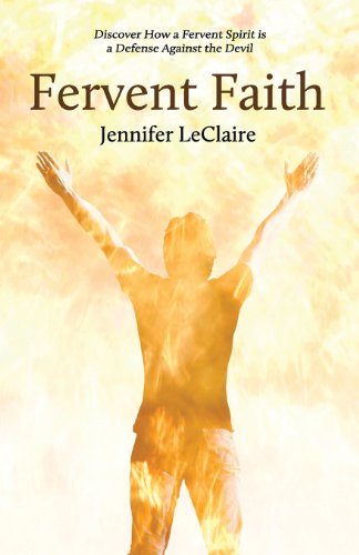 Fervent Faith Discover Ho A Fervent Spirit Is A Defense Against The Devil [Paperback]