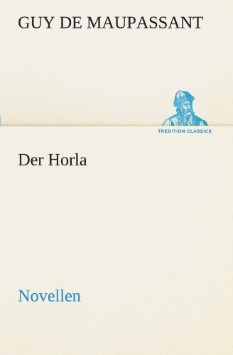 Der Horla Novellen (tredition Classics) (german Edition) [Paperback]