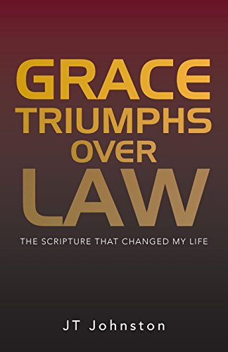 Grace Triumphs Over La The Scripture That Changed My Life [Paperback]