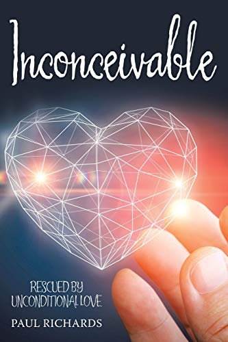 Inconceivable  Rescued by Unconditional Love [Paperback]