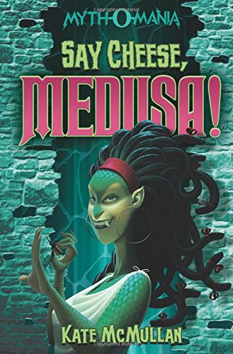 Say Cheese, Medusa! (myth-O-Mania) [Paperback]