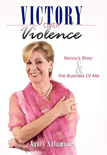 Victory over Violence  Nancy's Story and the Business of Me [Hardcover]