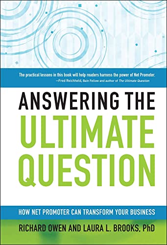 Answering the Ultimate Question: How Net Promoter Can Transform Your Business [Hardcover]