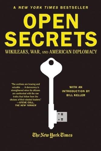 Open Secrets WikiLeaks, War, and American Diplomacy [Paperback]