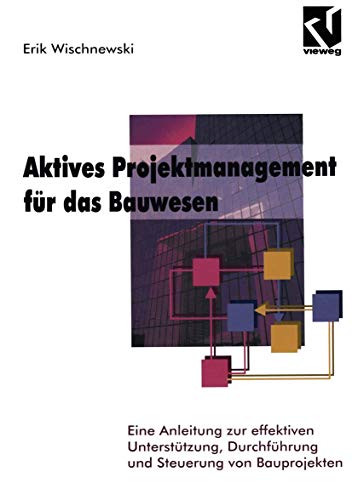 Aktives Projektmanagement fr das Bauwesen: Eine Anleitung zur effektiven Unters [Paperback]