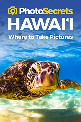 PhotoSecrets Hawaii: Where to Take Pictures: A Photographer's Guide to the Best  [Paperback]