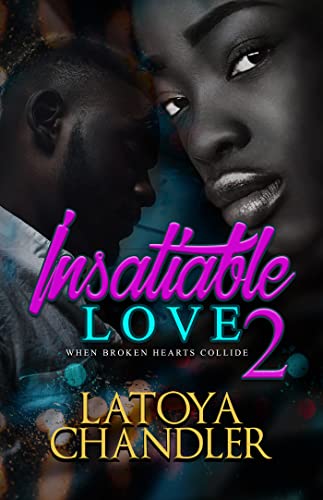 Insatiable Love 2: When Broken Hearts Collide [Paperback]