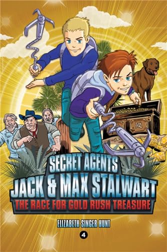 Secret Agents Jack and Max Stalwart: Book 4: The Race for Gold Rush Treasure: Ca [Paperback]