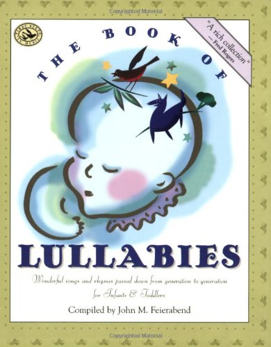 The Book of Lullabies: Wonderful Songs and Rhymes Passed Down from Generation to [Paperback]