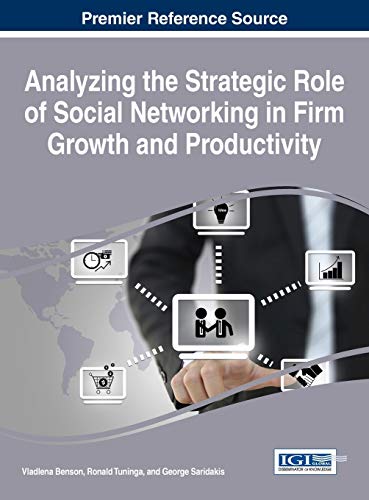 Analyzing The Strategic Role Of Social Netorking In Firm Groth And Productivit [Hardcover]