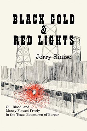 Black Gold And Red Lights Oil Blood And Money Floed Freely In The Boomton Of  [Paperback]