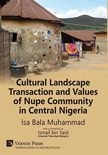 Cultural Landscape Transaction And Values Of Nupe Community In Central Nigeria ( [Hardcover]