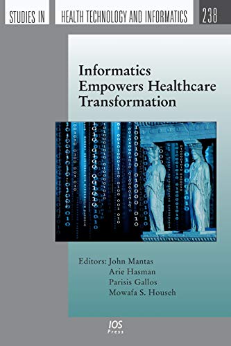 Informatics Empoers Healthcare Transformation (studies In Health Technology And [Paperback]