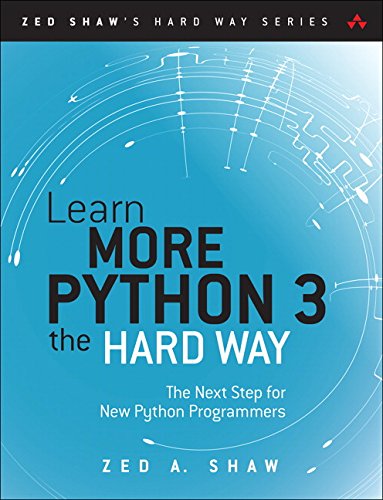 Learn More Python 3 the Hard Way: The Next Step for New Python Programmers [Paperback]