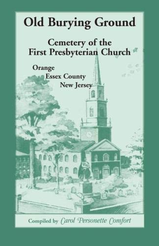 Old Burying Ground,  Cemetery of the First Presbyterian Church Orange, Essex C [Paperback]