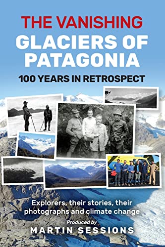 Vanishing Glaciers Of Patagonia