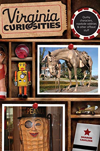 Virginia Curiosities Quirky Characters, Roadside Oddities & Other Offbeat S [Paperback]