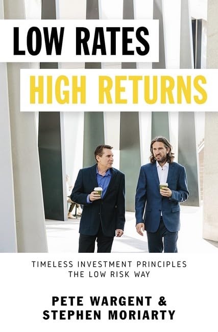 Low Rates High Returns: Timeless Investment Principles The Low Risk Way [Paperback]