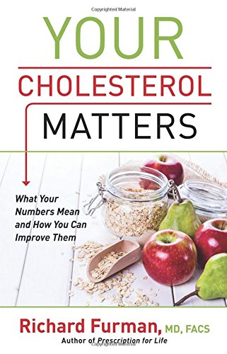 Your Cholesterol Matters: What Your Numbers Mean And How You Can Improve Them [Paperback]