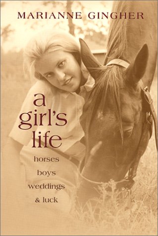 A Girl's Life: Horses And Boys And Weddings A