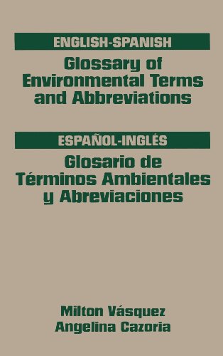 Glossary of Environmental Terms and Abbreviations, English-Spanish [Hardcover]