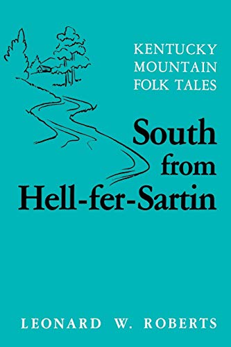 South From Hell-Fer-Sartin Kentucky Mountain Folk Tales [Paperback]