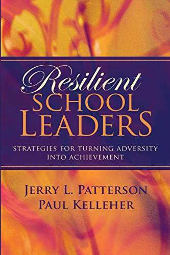 Resilient School Leaders Strategies For Turning Adversity Into Achievement [Paperback]