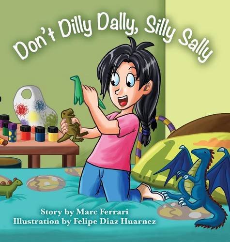 Don't Dilly Dally, Silly Sally [Hardcover]