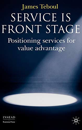 Service is Front Stage: Positioning Services for Value Advantage [Hardcover]