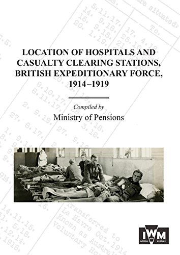 Location Of Hospitals And Casualty Clearing Stations, Bef 1914-1919. [Paperback]