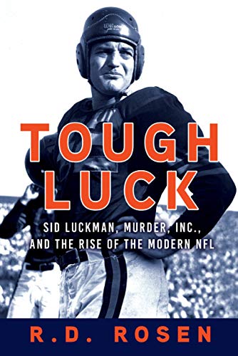 Tough Luck: Sid Luckman, Murder, Inc., and the Rise of the Modern NFL [Paperback]