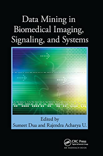 Data Mining in Biomedical Imaging, Signaling, and Systems [Paperback]