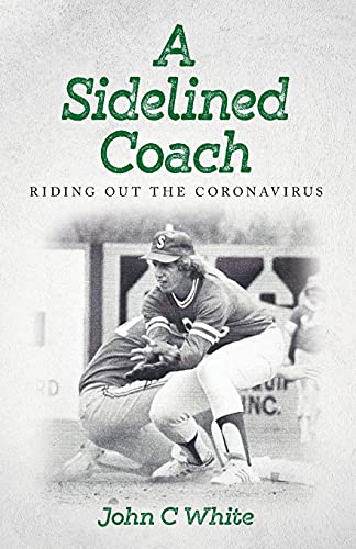 Sidelined Coach  Riding Out the Coronavirus [Paperback]