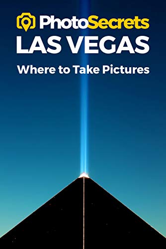 PhotoSecrets Las Vegas: Where to Take Pictures: A Photographer's Guide to the Be [Paperback]