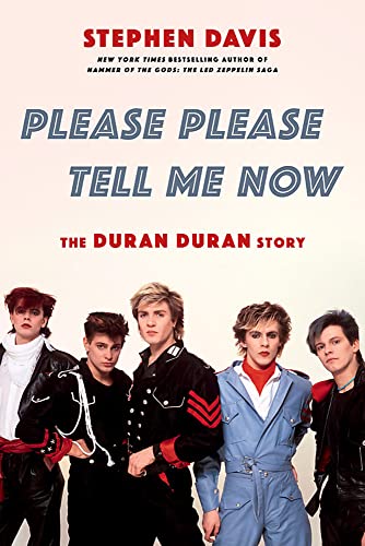 Please Please Tell Me Now: The Duran Duran St