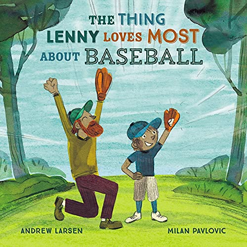 The Thing Lenny Loves Most About Baseball [Hardcover]