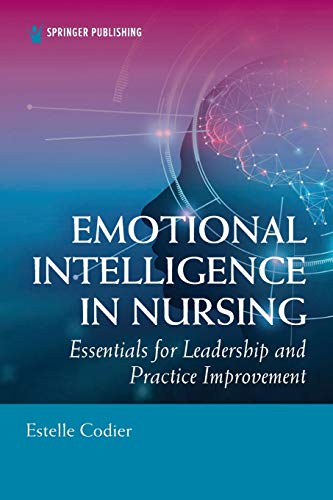 Emotional Intelligence in Nursing Essentials for Leadership and Practice Improv [Paperback]