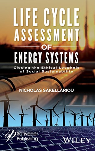 Life Cycle Assessment of Energy Systems Closing the Ethical Loophole of Social  [Hardcover]