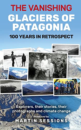 Vanishing Glaciers Of Patagonia