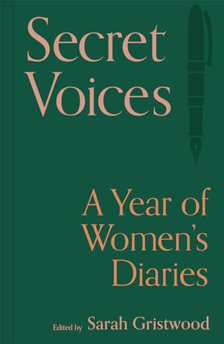 Secret Voices: A Year of Women's Diaries [Hardcover]