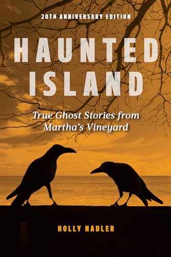 Haunted Island: True Ghost Stories from Martha's Vineyard [Paperback]