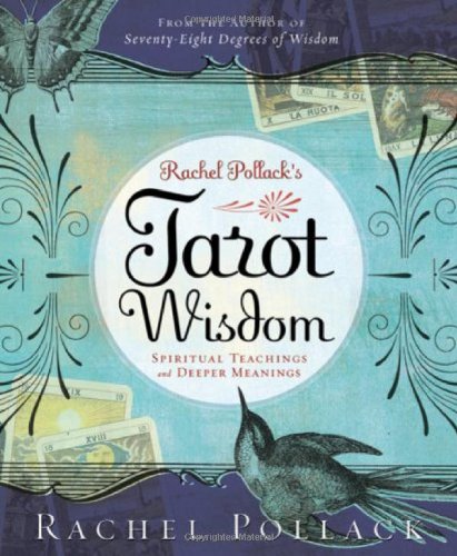 Rachel Pollack's Tarot Wisdom: Spiritual Teachings And Deeper Meanings [Paperback]