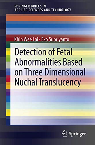 Detection of Fetal Abnormalities Based on Three Dimensional Nuchal Translucency [Paperback]