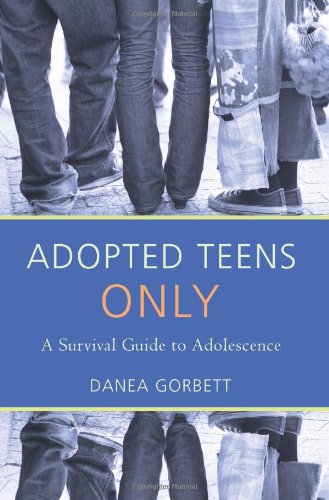 Adopted Teens Only A Survival Guide To Adolescence [Paperback]