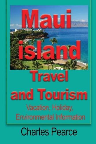 Maui Island Travel And Tourism Vacation, Holiday, Environmental Information [Paperback]