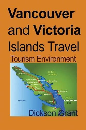 Vancouver And Victoria Islands Travel Tourism Environment [Paperback]