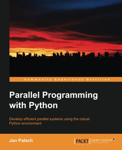 Parallel Programming With Python [Paperback]